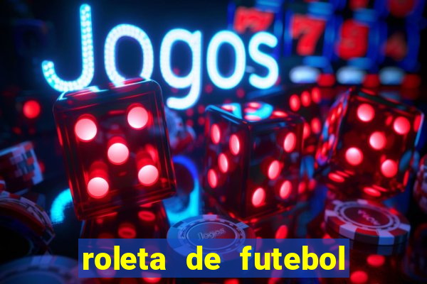 roleta de futebol roleta jogadores de futebol para